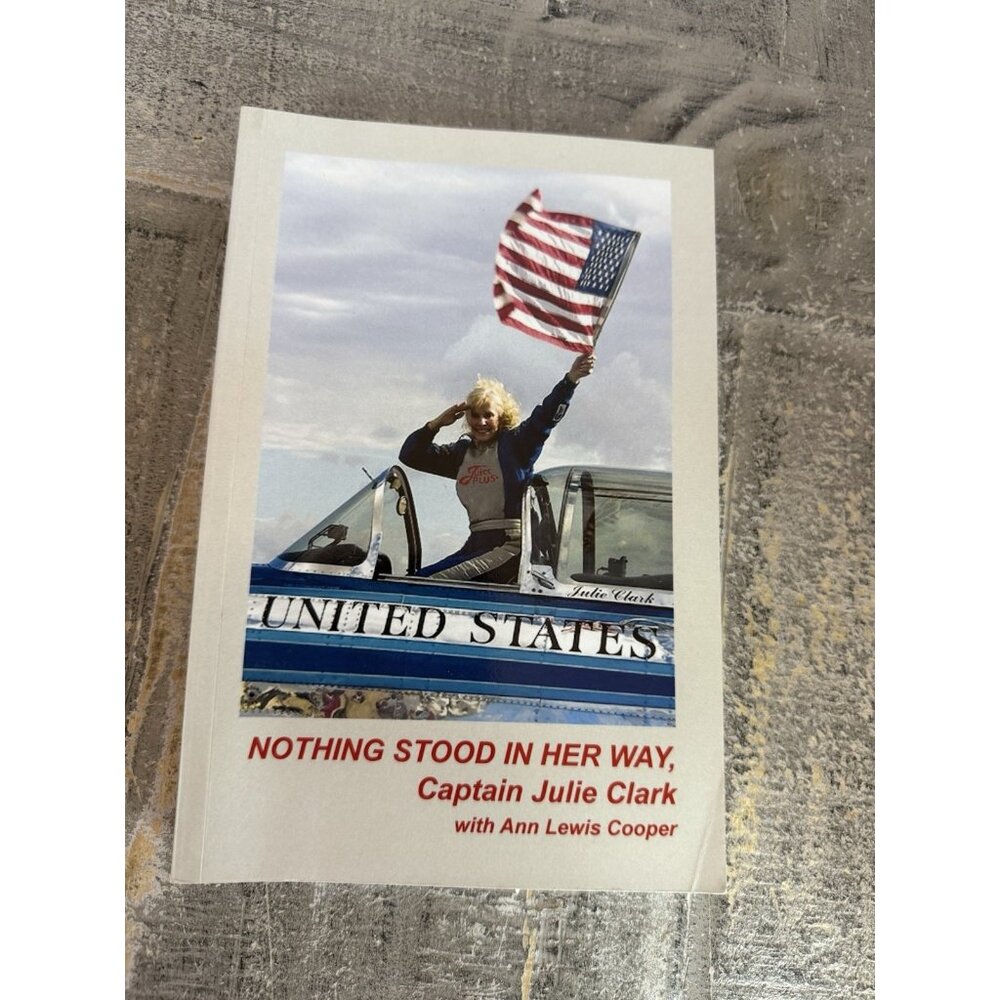 Nothing Stood In Her Way: Captain Julie Clark - Paperback - GOOD